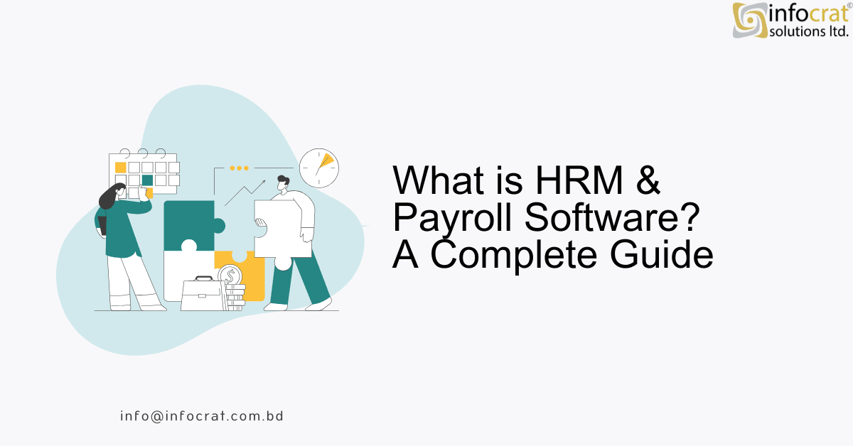 What is HRM & Payroll Software? A Complete Guide