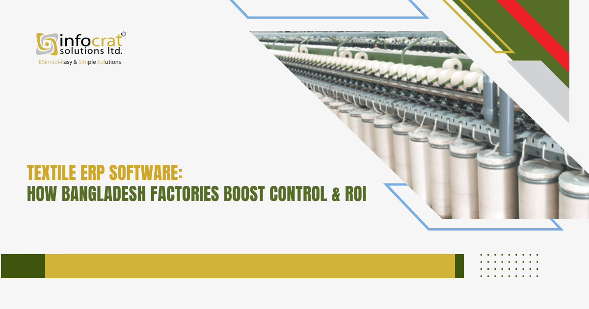 Textile ERP Software: How Bangladesh Factories Boost Control & ROI