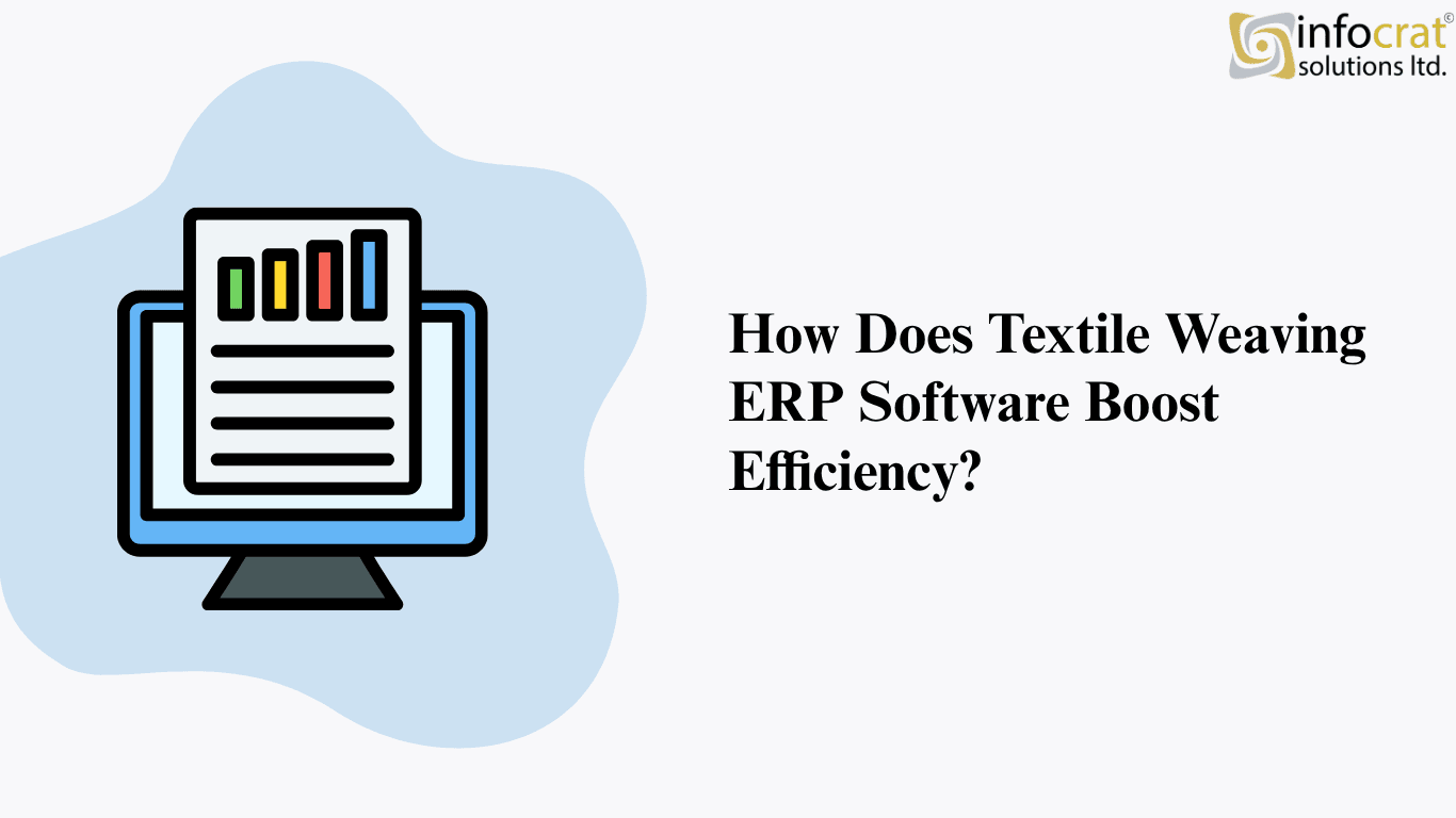 How Does Textile Weaving ERP Software Boost Efficiency?
