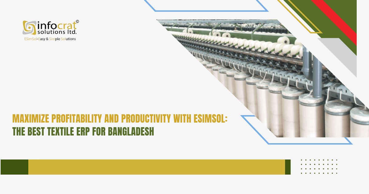 Maximize Profitability and Productivity with ESimSol: The Best Textile ERP for Bangladesh