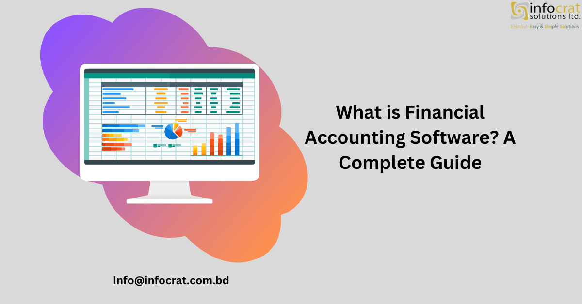 What is Financial Accounting Software? A Complete Guide