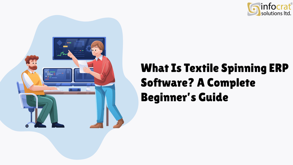 What Is Textile Spinning ERP Software? A Complete Beginner’s Guide